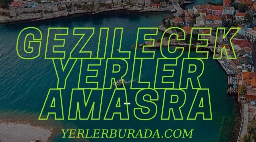 AMASRA GEZİLECEK YERLER